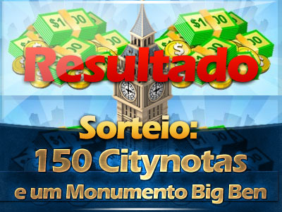 Resultado: Sorteio de 150 CityNotas e um monumento Big Ben !!!