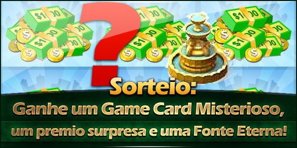 sorteio-dicas-cityville-e-jogadores-cityville Sorteio de um GameCard Misterioso, um Premio Surpresa e uma Fonte Eterna!