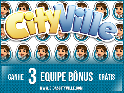 Brindes CityVille: Ganhe 3 equipe bônus grátis 04-03-13